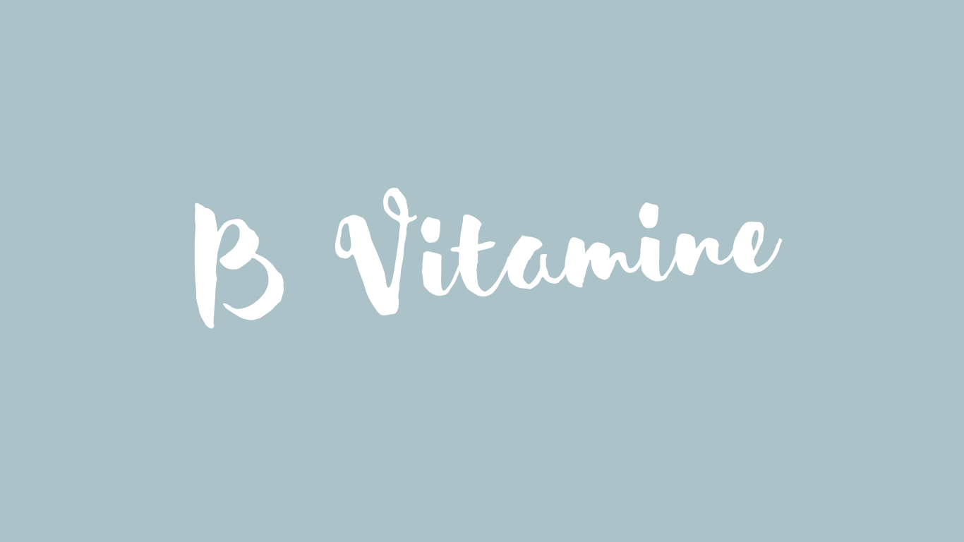 B Vitamine